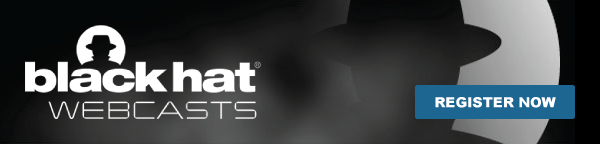 Black Hat Webcasts | Register Now