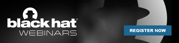 Black Hat Webcasts | Register Now